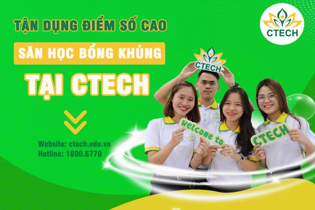 Tận dụng điểm số cao - Săn học bổng khủng tại CTECH