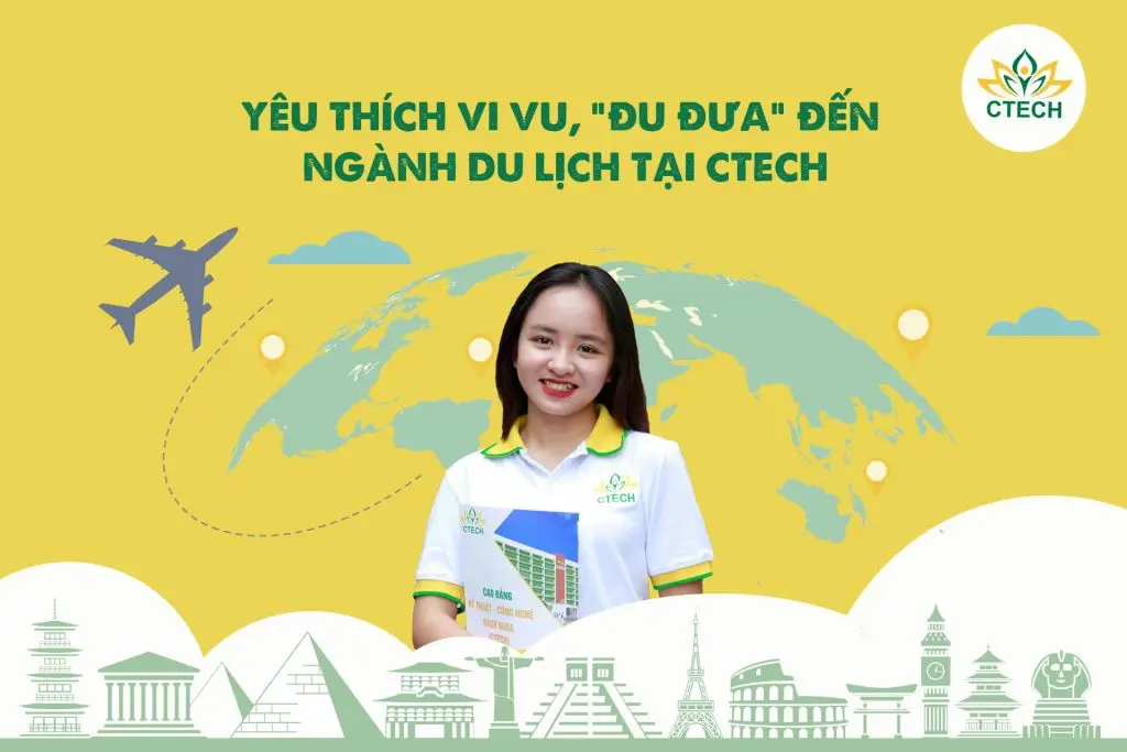 Yêu thích vi vu, “đu đưa” ngay đến Ngành Du lịch tại CTECH